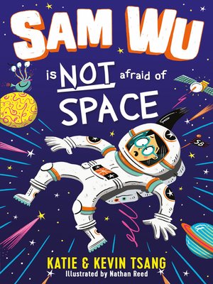 cover image of Sam Wu is NOT Afraid of Space!